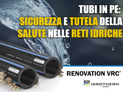 Renovation VRC®: la nuova frontiera delle tubazioni in PE100-RC Renovation VRC®: la nuova frontiera delle tubazioni in PE100-RC